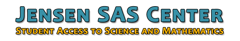 Jensen SAS Center: Student Access to Science and Mathematics